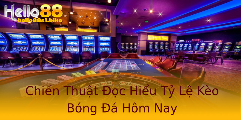Chiến Thuật Đọc Hiểu Tỷ Lệ Kèo Bóng Đá Hôm Nay Chiến Thuật Đọc Hiểu Tỷ Lệ Kèo Bóng Đá Hôm Nay