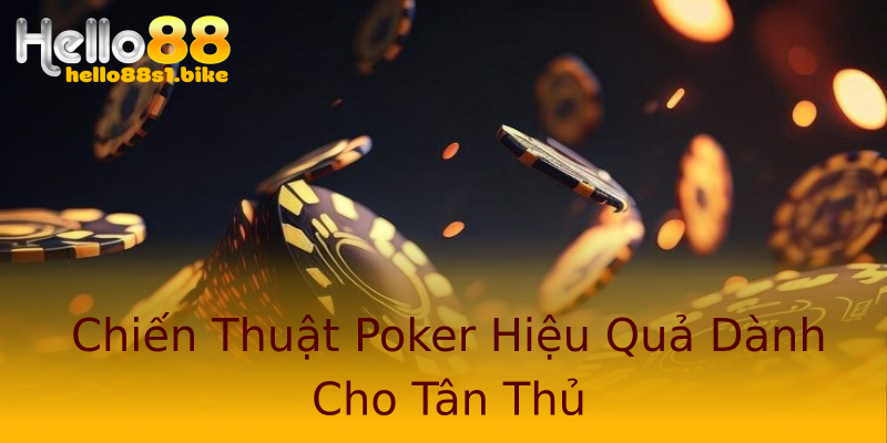 Chiến Thuật Poker Hiệu Quả Dành Cho Tân Thủ Chiến Thuật Poker Hiệu Quả Dành Cho Tân Thủ