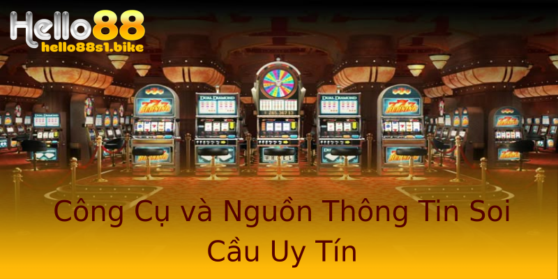 Công Cụ và Nguồn Thông Tin Soi Cầu Uy Tín