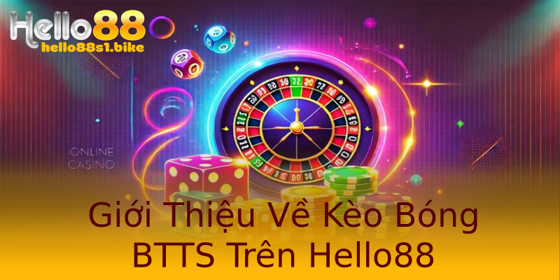 Giới Thiệu Về Kèo Bóng BTTS Trên Hello88 Giới Thiệu Về Kèo Bóng BTTS Trên Hello88