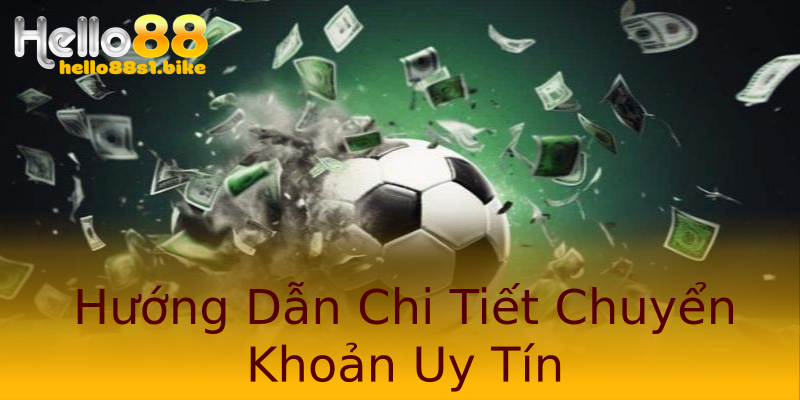 Hướng Dẫn Chi Tiết Chuyển Khoản Uy Tín Hướng Dẫn Chi Tiết Chuyển Khoản Uy Tín