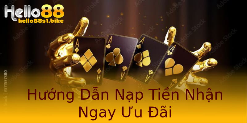 Hướng Dẫn Nạp Tiền Nhận Ngay Ưu Đãi Hướng Dẫn Nạp Tiền Nhận Ngay Ưu Đãi