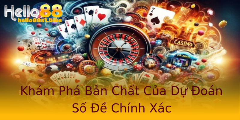 Khám Phá Bản Chất Của Dự Đoán Số Đề Chính Xác Khám Phá Bản Chất Của Dự Đoán Số Đề Chính Xác