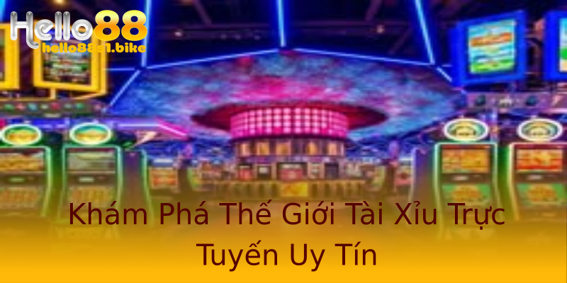 Khám Phá Thế Giới Tài Xỉu Trực Tuyến Uy Tín