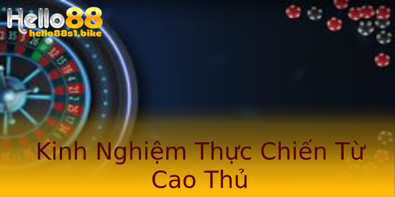 Kinh Nghiệm Thực Chiến Từ Cao Thủ Kinh Nghiệm Thực Chiến Từ Cao Thủ