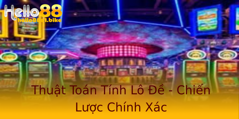 Thuật Toán Tính Lô Đề - Chiến Lược Chính Xác