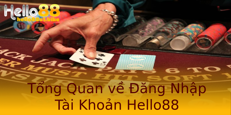 Tổng Quan về Đăng Nhập Tài Khoản Hello88 Tổng Quan về Đăng Nhập Tài Khoản Hello88