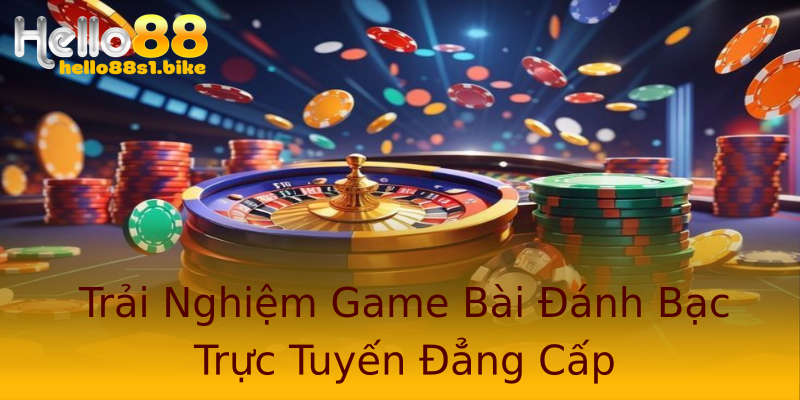 Trải Nghiệm Game Bài Đánh Bạc Trực Tuyến Đẳng Cấp Trải Nghiệm Game Bài Đánh Bạc Trực Tuyến Đẳng Cấp